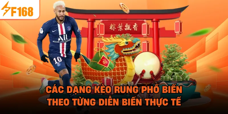 Các dạng kèo rung phổ biến theo từng diễn biến thực tế